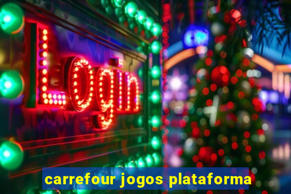 carrefour jogos plataforma