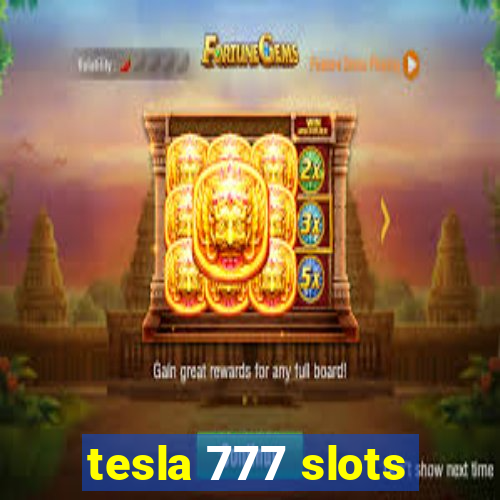 tesla 777 slots