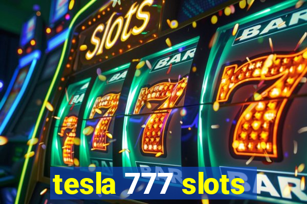 tesla 777 slots