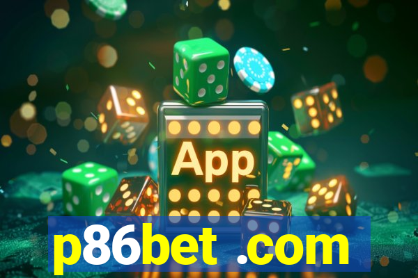 p86bet .com