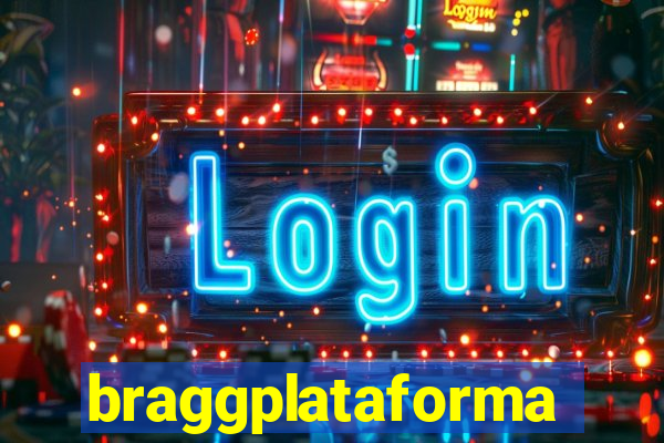 braggplataforma