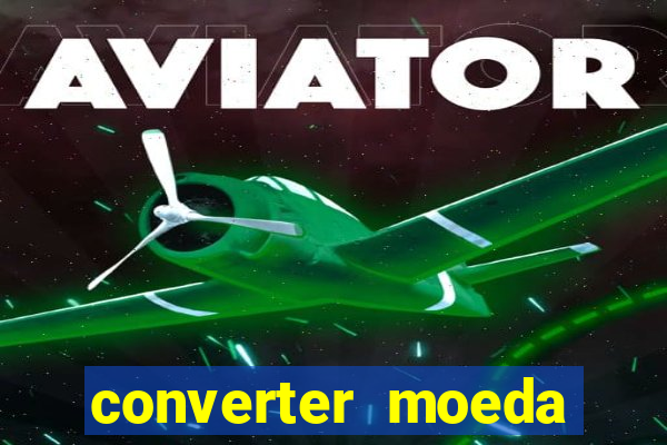 converter moeda cruzeiro para real