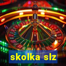 skolka slz