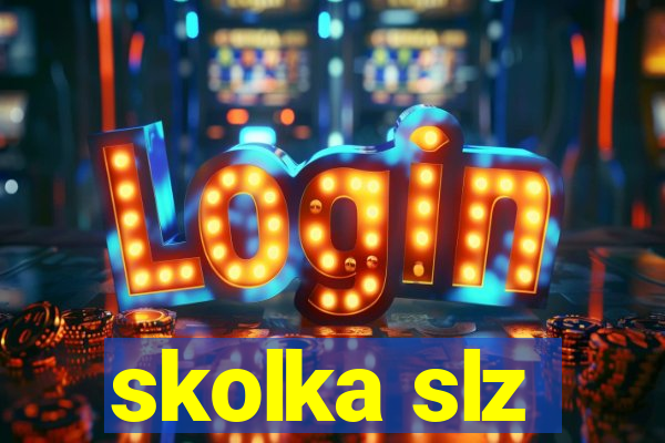 skolka slz