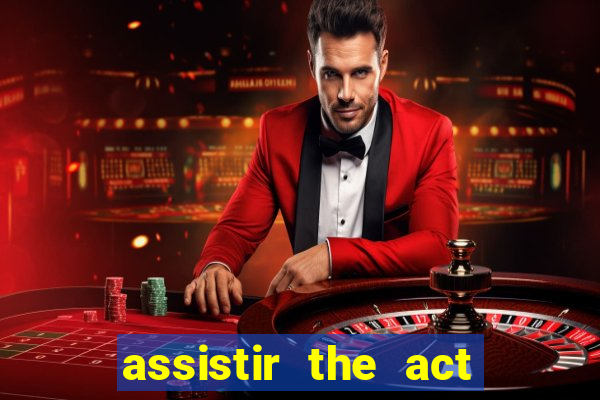 assistir the act online pobreflix