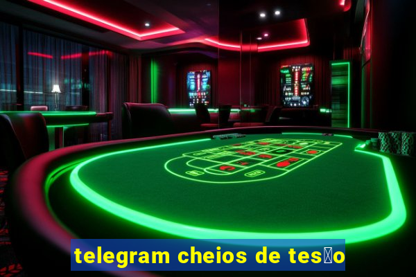 telegram cheios de tes茫o