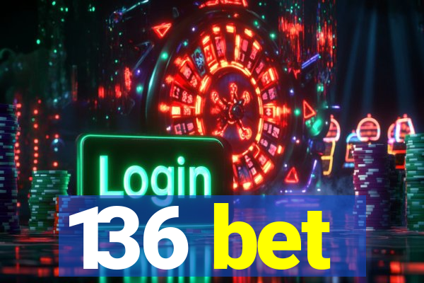 136 bet