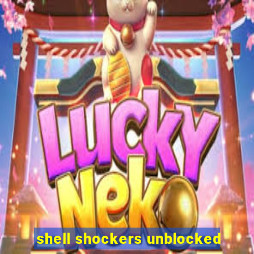 shell shockers unblocked