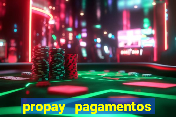 propay pagamentos ltda jogos