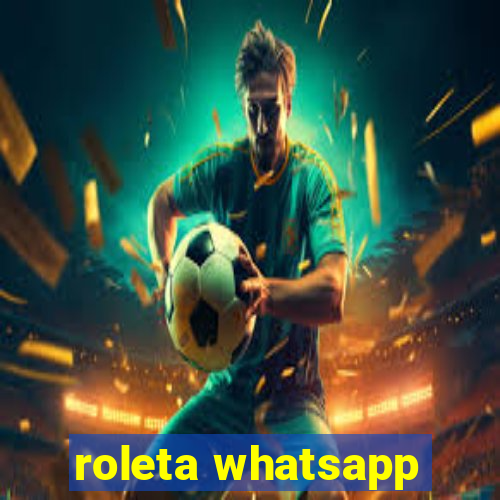 roleta whatsapp