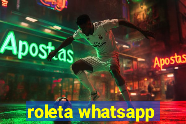 roleta whatsapp