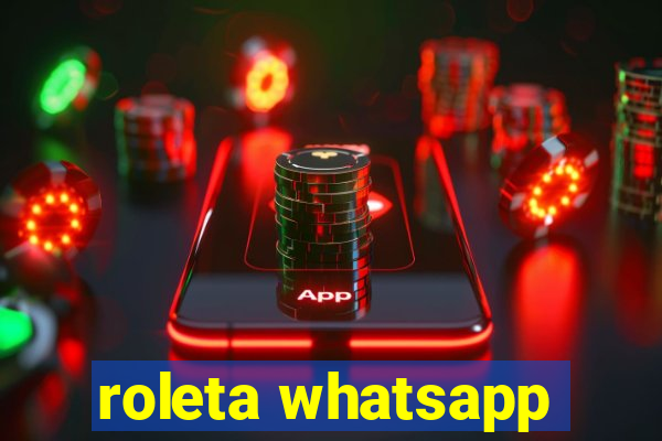 roleta whatsapp