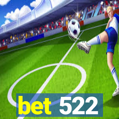 bet 522