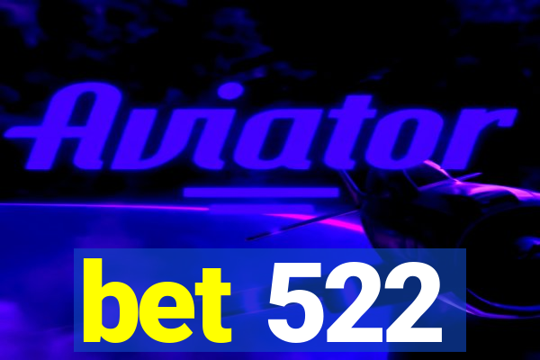 bet 522