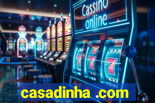 casadinha .com