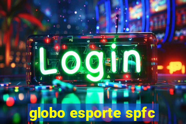 globo esporte spfc