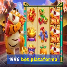 1996 bet plataforma