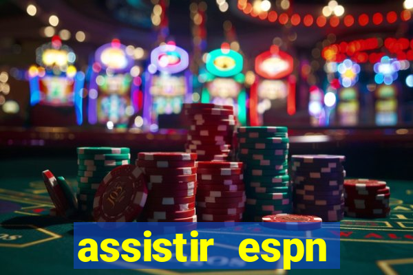 assistir espn brasil ao vivo