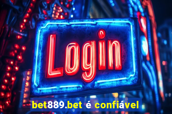 bet889.bet é confiável