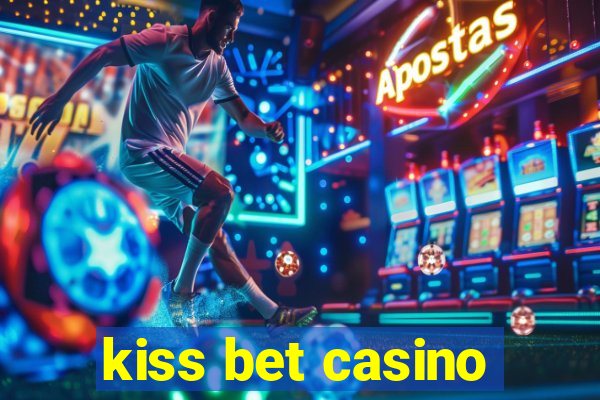 kiss bet casino