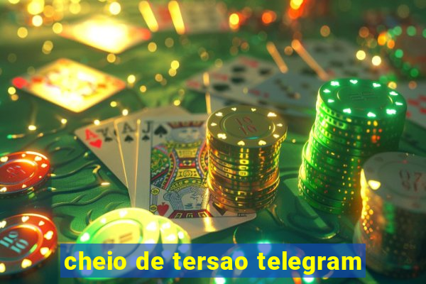 cheio de tersao telegram