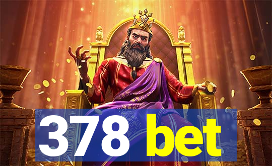 378 bet