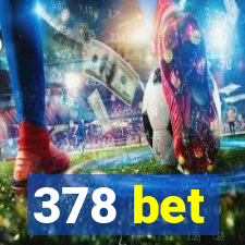 378 bet