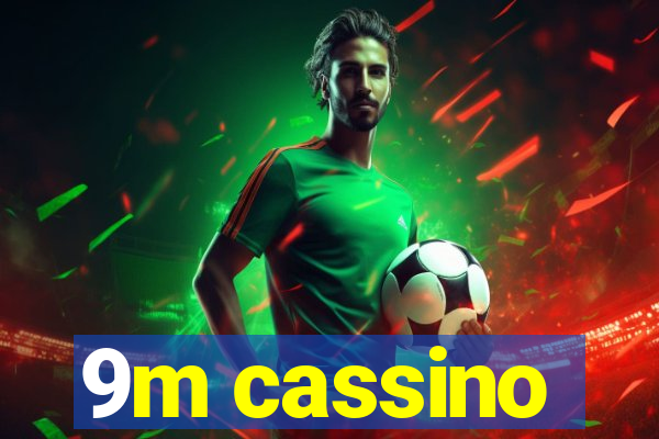 9m cassino