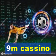 9m cassino