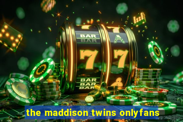 the maddison twins onlyfans