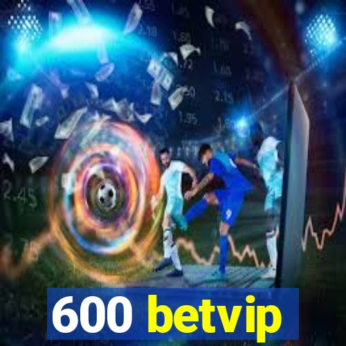 600 betvip