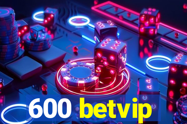 600 betvip