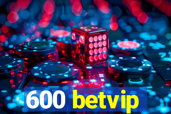 600 betvip