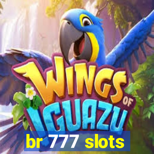 br 777 slots