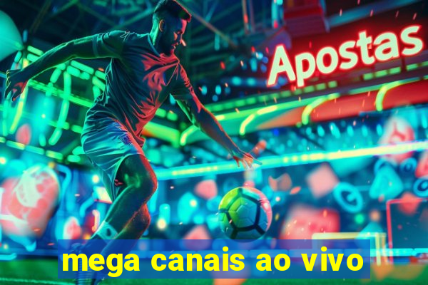 mega canais ao vivo