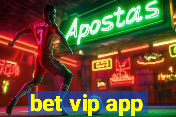 bet vip app