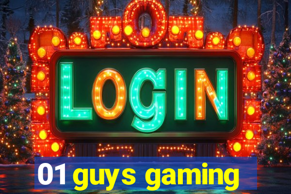 01 guys gaming