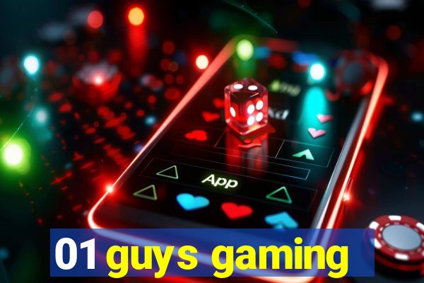 01 guys gaming