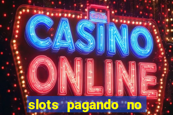 slots pagando no cadastro 2024