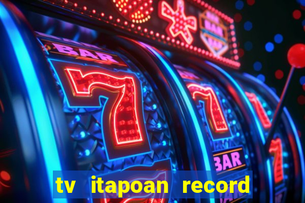 tv itapoan record bahia ao vivo online