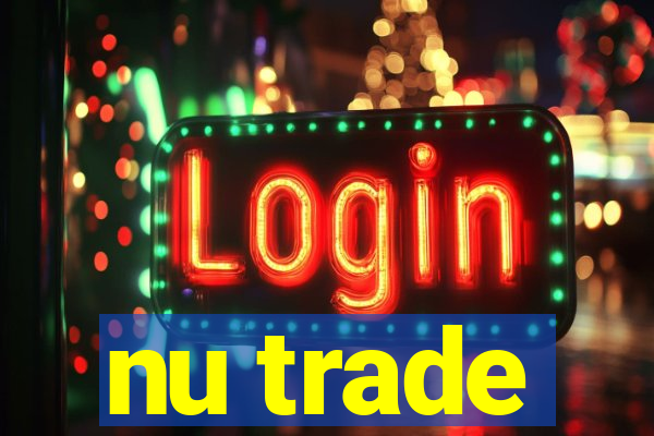 nu trade