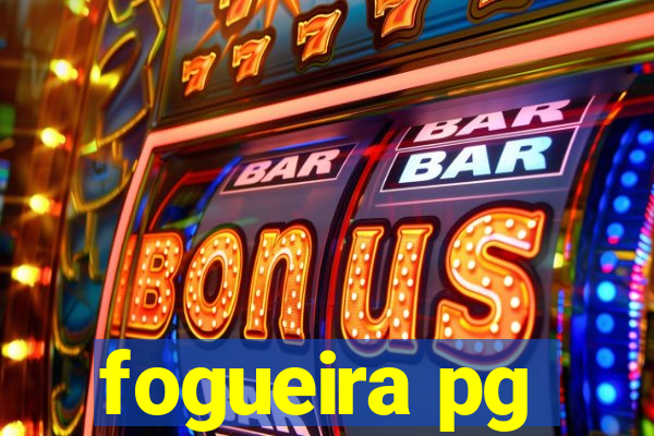 fogueira pg