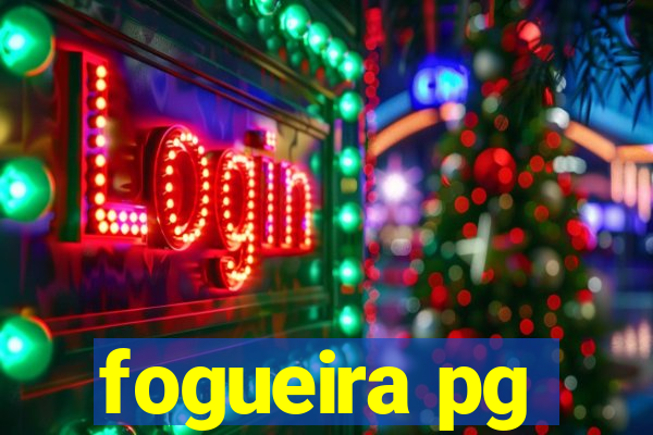 fogueira pg