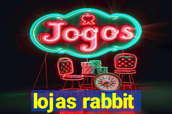 lojas rabbit