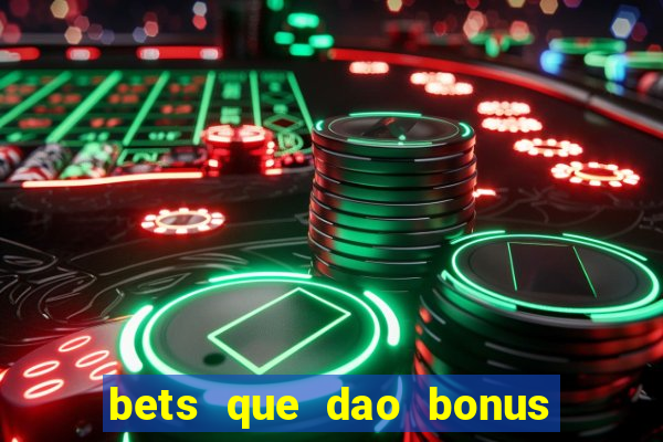 bets que dao bonus no cadastro sem deposito