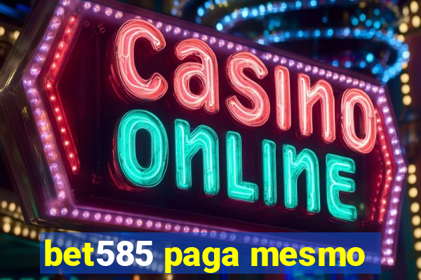 bet585 paga mesmo