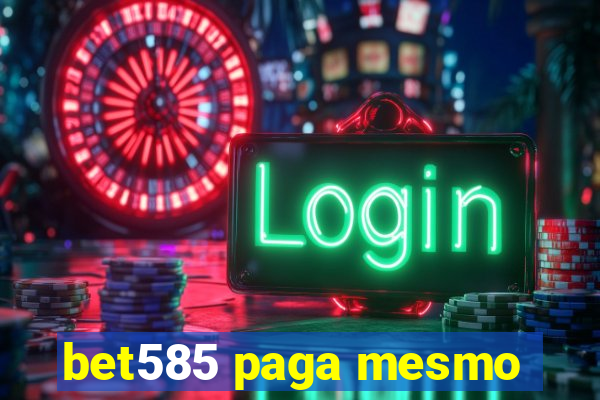 bet585 paga mesmo