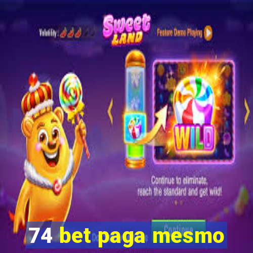 74 bet paga mesmo