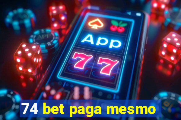 74 bet paga mesmo