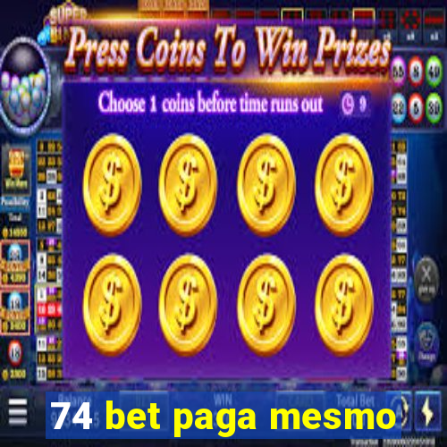 74 bet paga mesmo